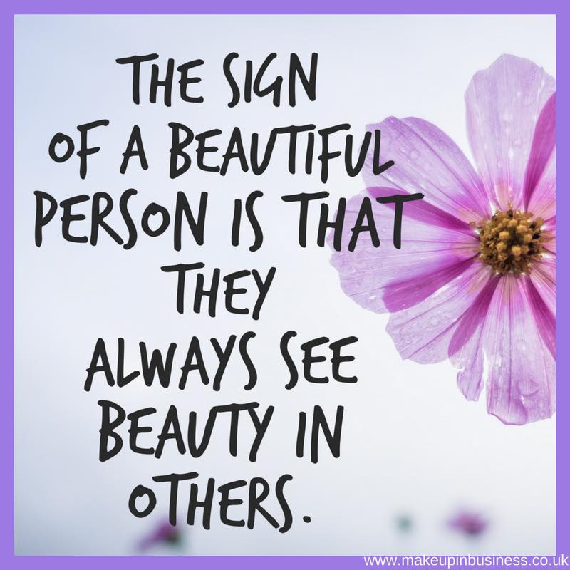 The sign of a beautiful person is that they always see beauty in others