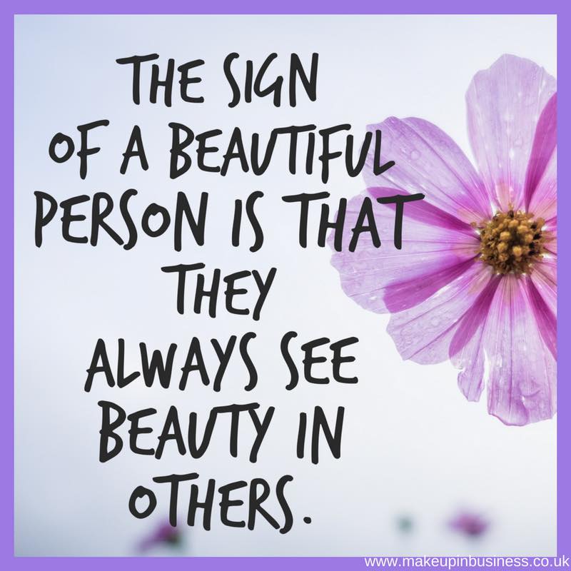 Quote - The sign of a beautiful person is that they always see beauty in others